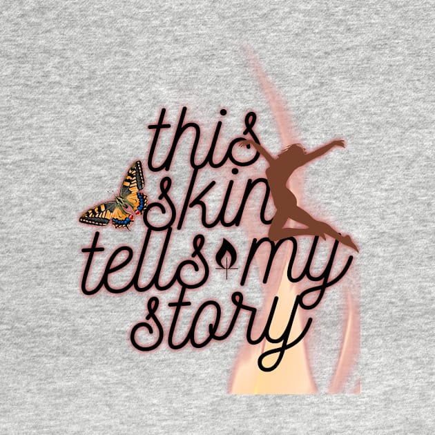 This skin tells my story by JENNEFTRUST